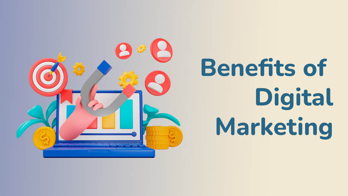  Benefits of Digital Marketing